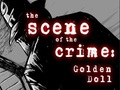 The Scene Of The Crime Arany Doll az online játékhoz